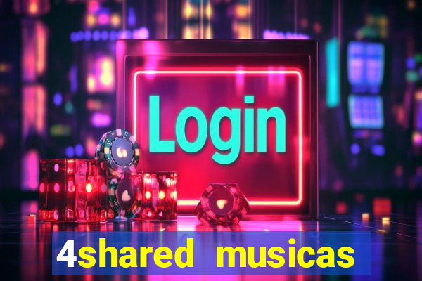 4shared musicas para baixar